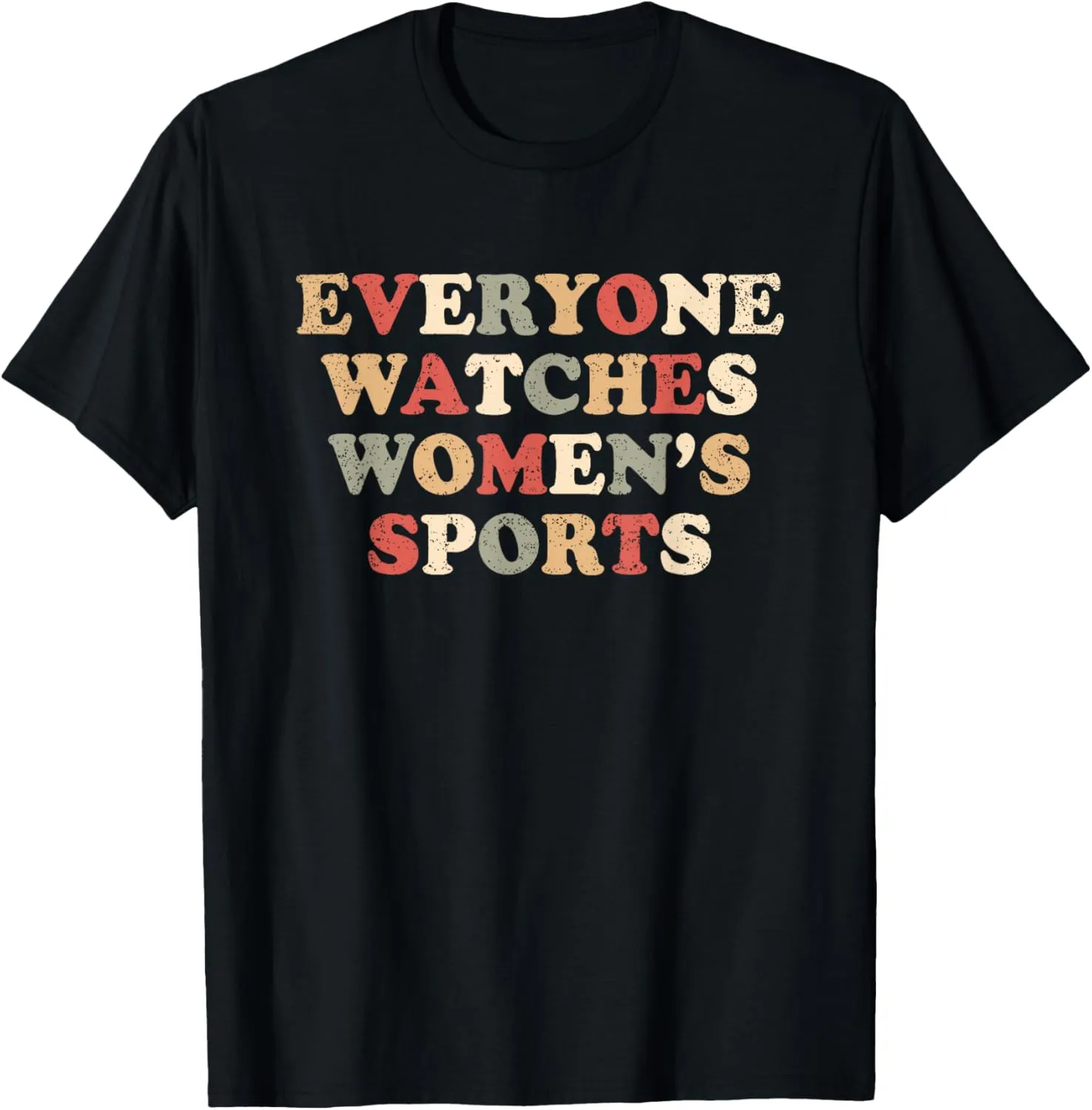 Everyone Watches Women's Sports retro Feminist Statement T-Shirt