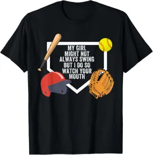 My Girl Might Not Always Swing But I Do So Watch, Softball T-Shirt