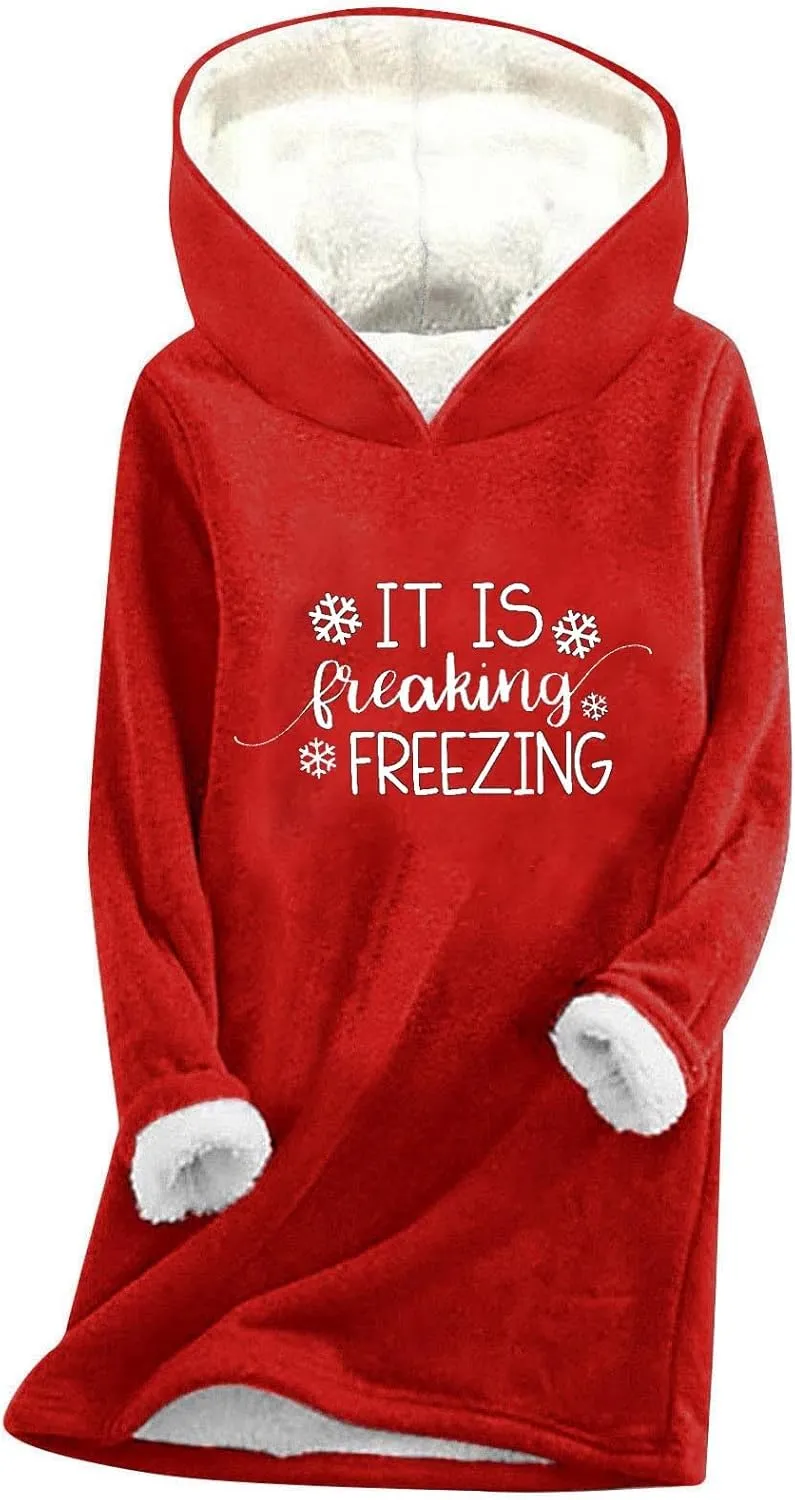 Women It Is Freaking Freezing Sweatshirt Hoodie Long Sleeve Oversized Cozy Pullover Tops Thickened Winter Tunic Tops